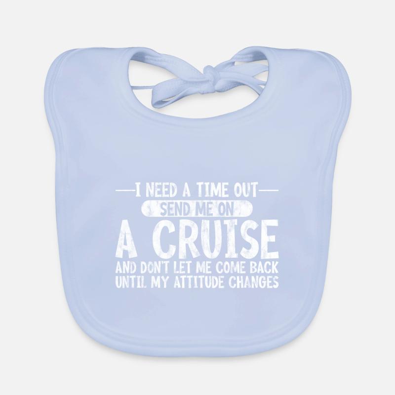 I Need A Time Out, Send Me On A Cruise 3 Baby Bio-Lätzchen