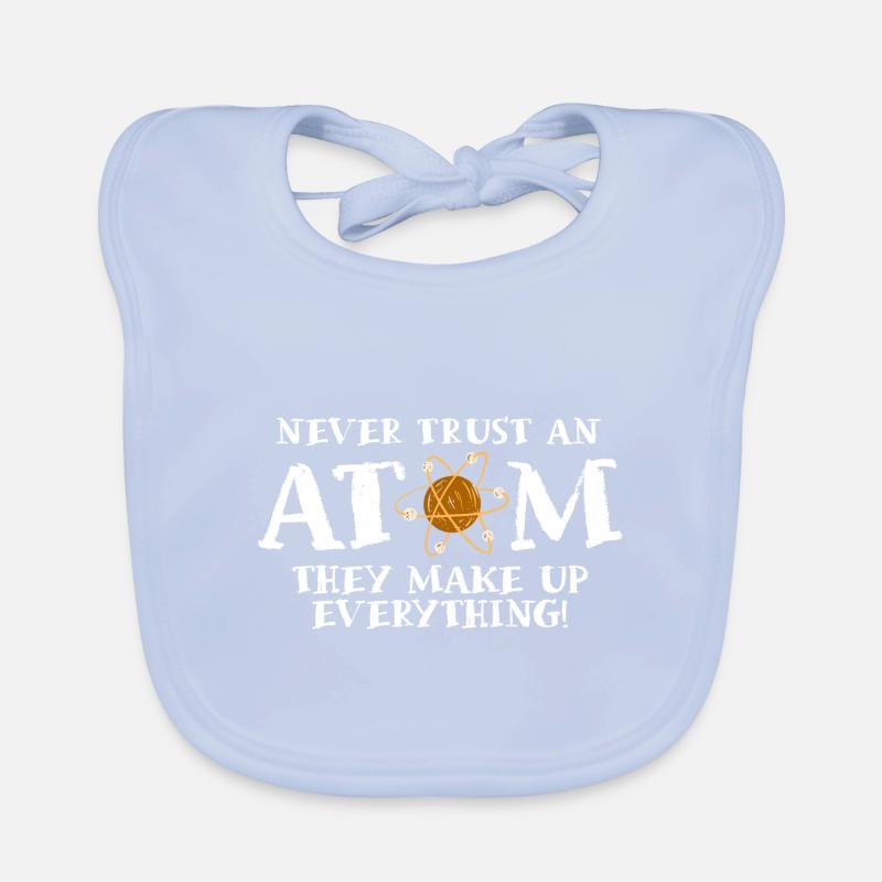 Never trust an atom - they invent everything Organic Baby Bibs
