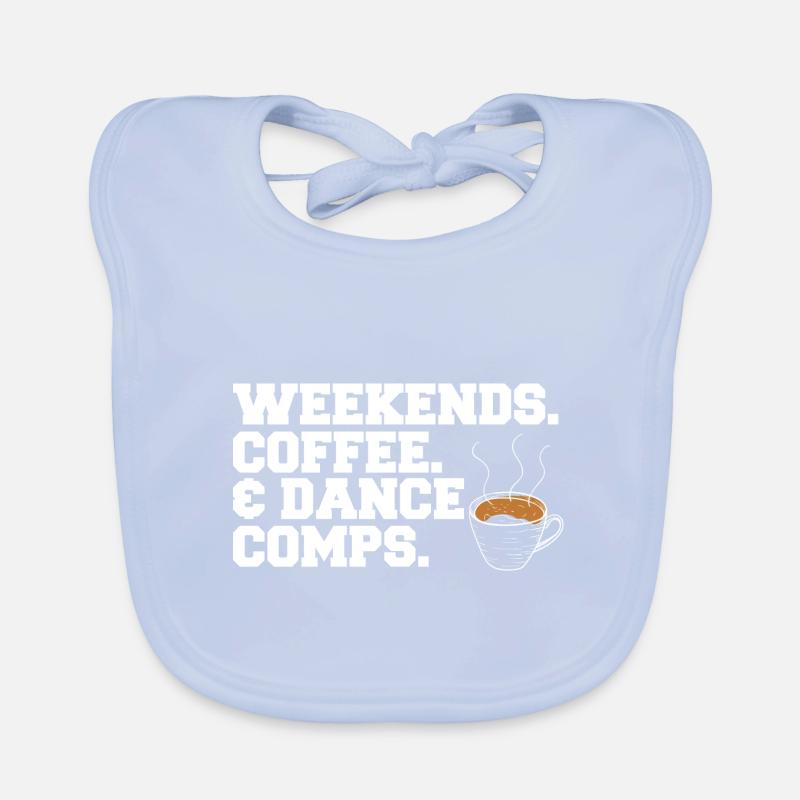 Weekends Coffee And Dance Comps Dance Mom Dancer Baby Bio-Lätzchen