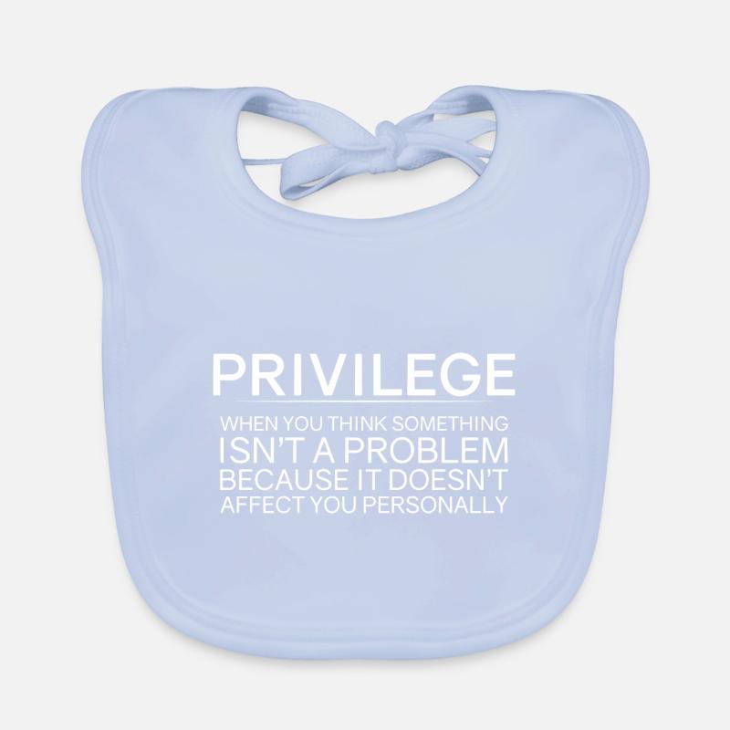 Privilege, When You Think There Isn't A Problem 2 Baby Bio-Lätzchen