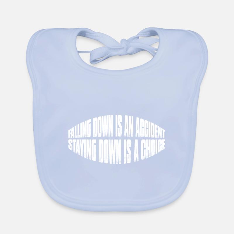Falling Is An Accident, Staying Down Is A Choice 7 Baby Bio-Lätzchen
