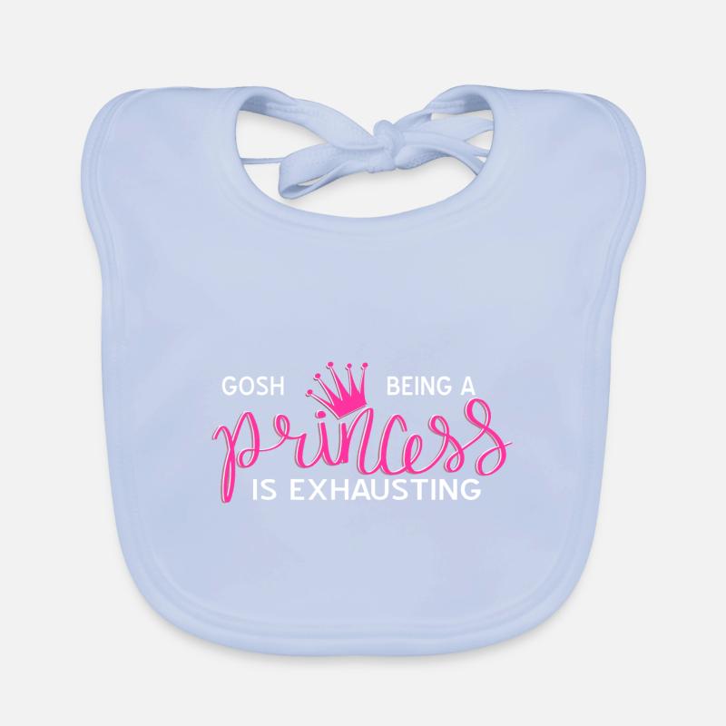 Gosh Being A PRINCESS IS Exhausting Funny Present Organic Baby Bibs
