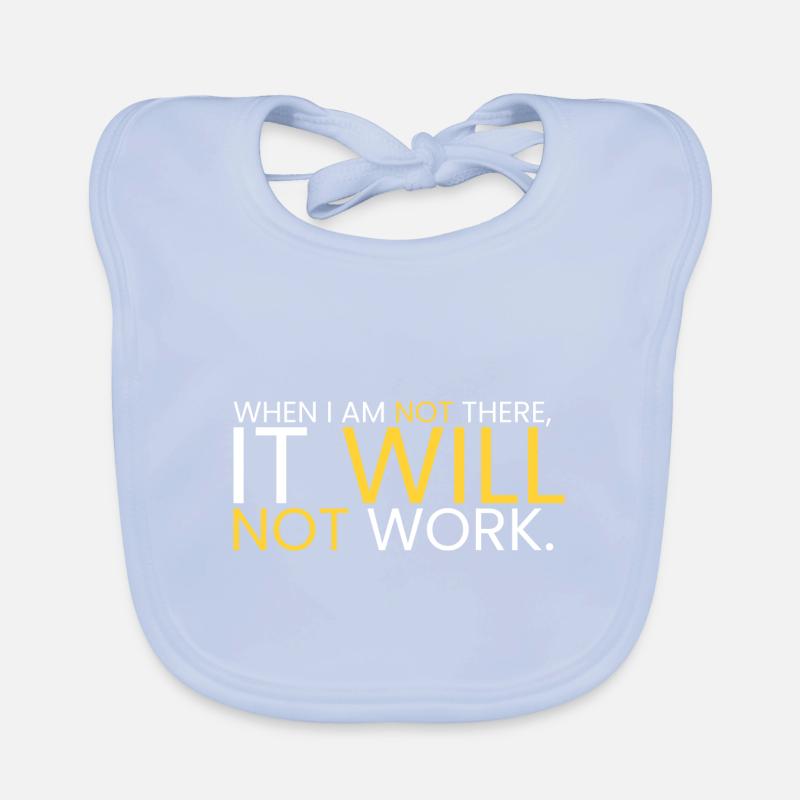 It won't work when I'm gone Organic Baby Bibs