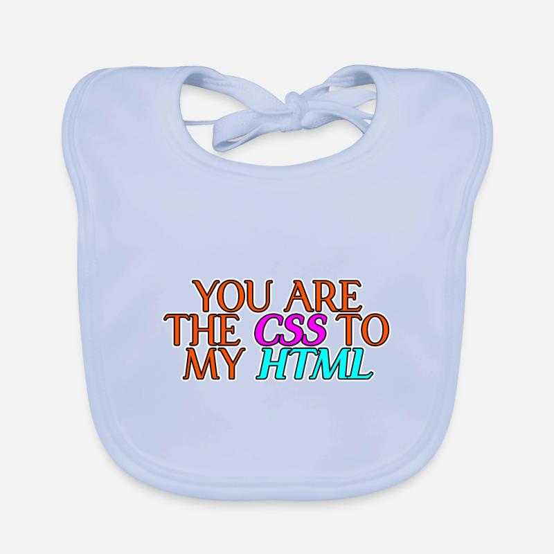 Vous êtes le CSS à mon HTML 2 Bavoir bio Bébé