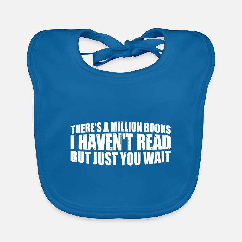 There's A Million Books I Haven't Read 4 Organic Baby Bibs