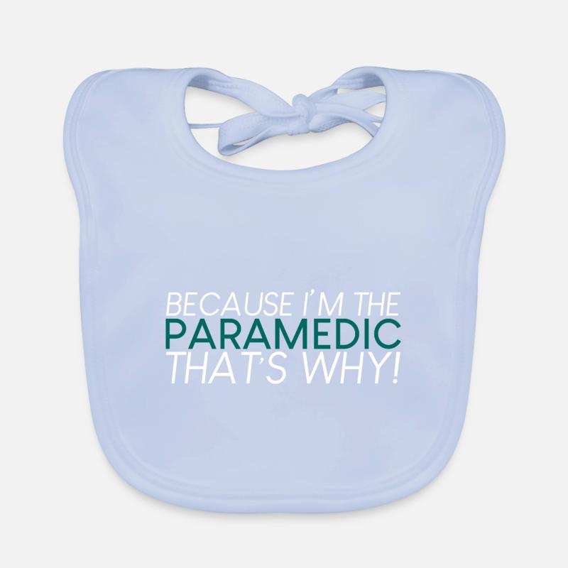 Because I'm The Paramedic That's Why 2 Organic Baby Bibs