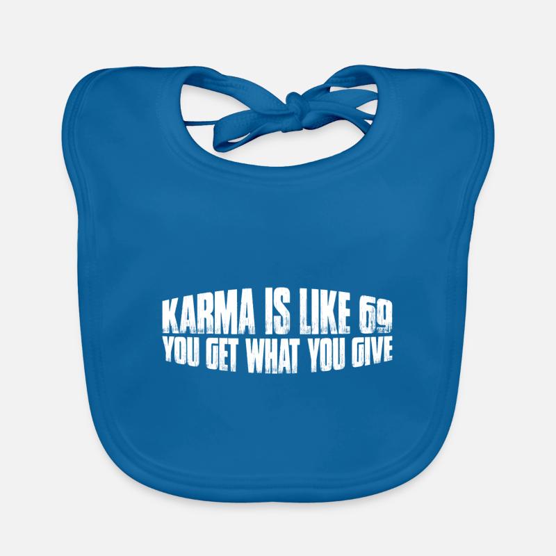 Le karma, c’est comme 69, tu reçois ce que tu donnes 18 - Bavoir bio Bébé - bleu paon