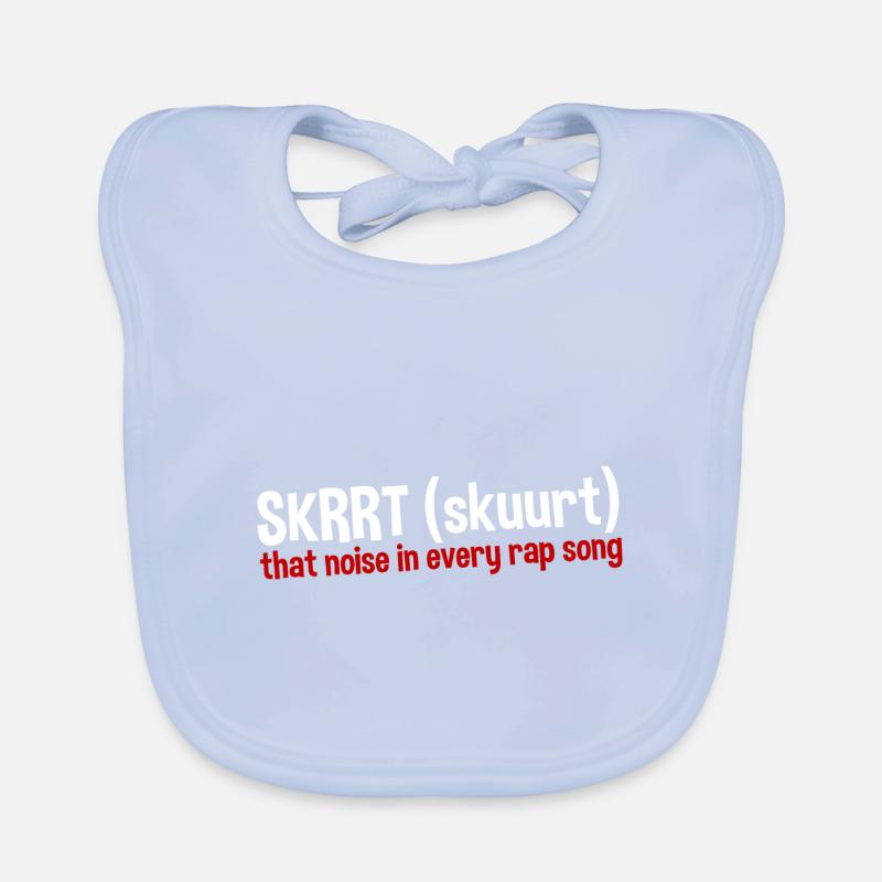 Skrrt That Noise dans chaque chanson de rap 2 Bavoir bio Bébé