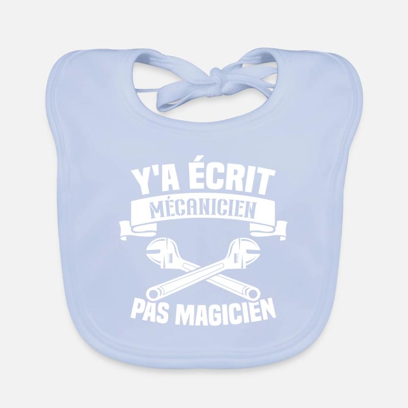 Y'a écrit mécanicien pas magicien Bavoir bio Bébé