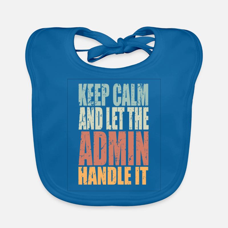 Keep Calm Admin Saying Admin Gift Organic Baby Bibs
