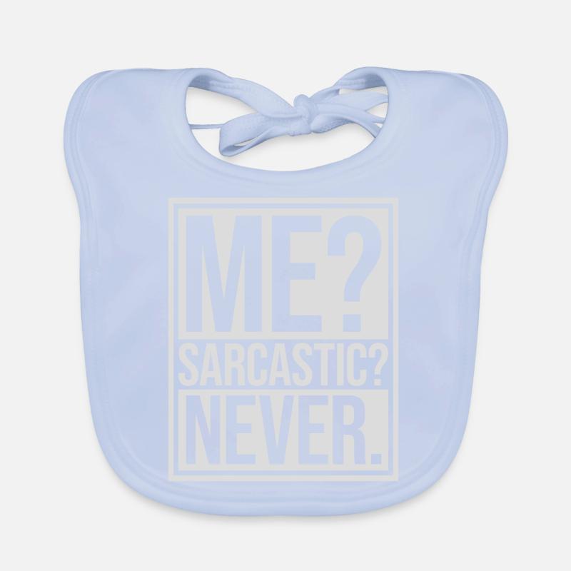 me sarcastic never Zitat Baby Bio-Lätzchen