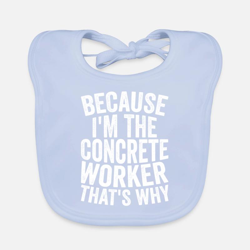 Craft - Because I am the concrete worker Organic Baby Bibs