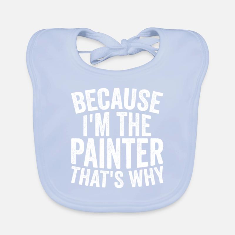 Artisanat - Parce que je suis le peintre Bavoir bio Bébé