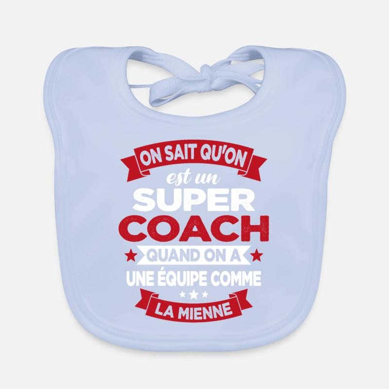 On Sait Qu'on Est Un Super Coach Bavoir bio Bébé