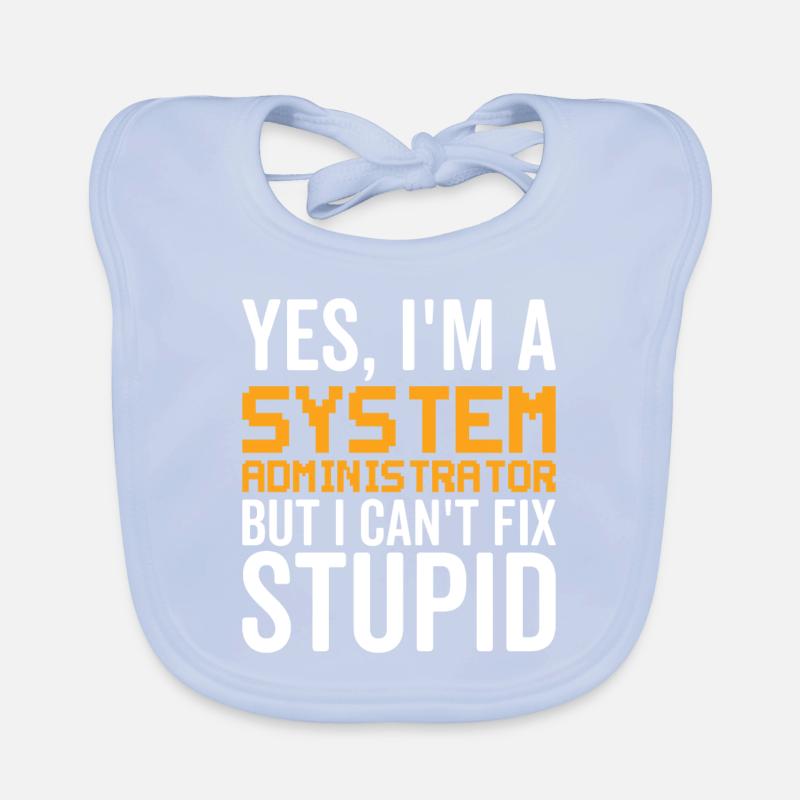 Stupid - System Administrator Organic Baby Bibs