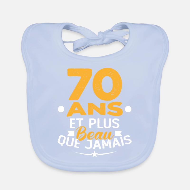 70 Ans et plus beau que jamais Bavoir bio Bébé