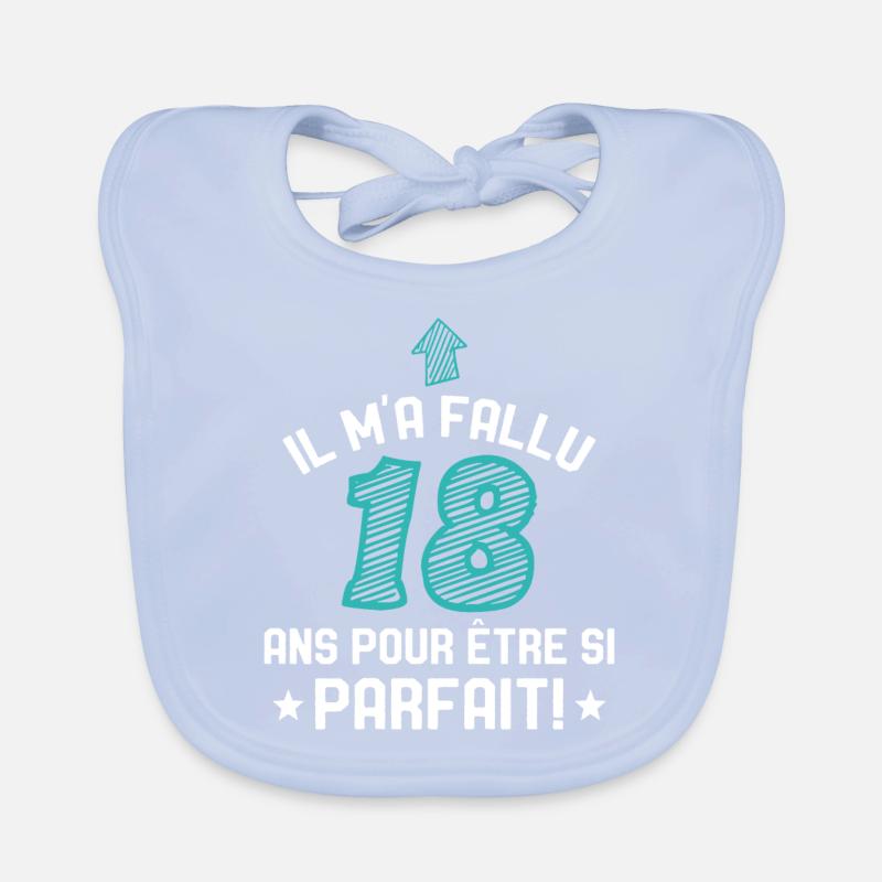 Il M'a Fallu 18 Ans Pour Etre Si Parfait Bavoir bio Bébé