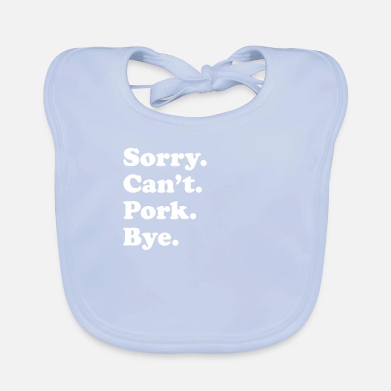 Sorry Can't Bye - Schweinefleisch Baby Bio-Lätzchen