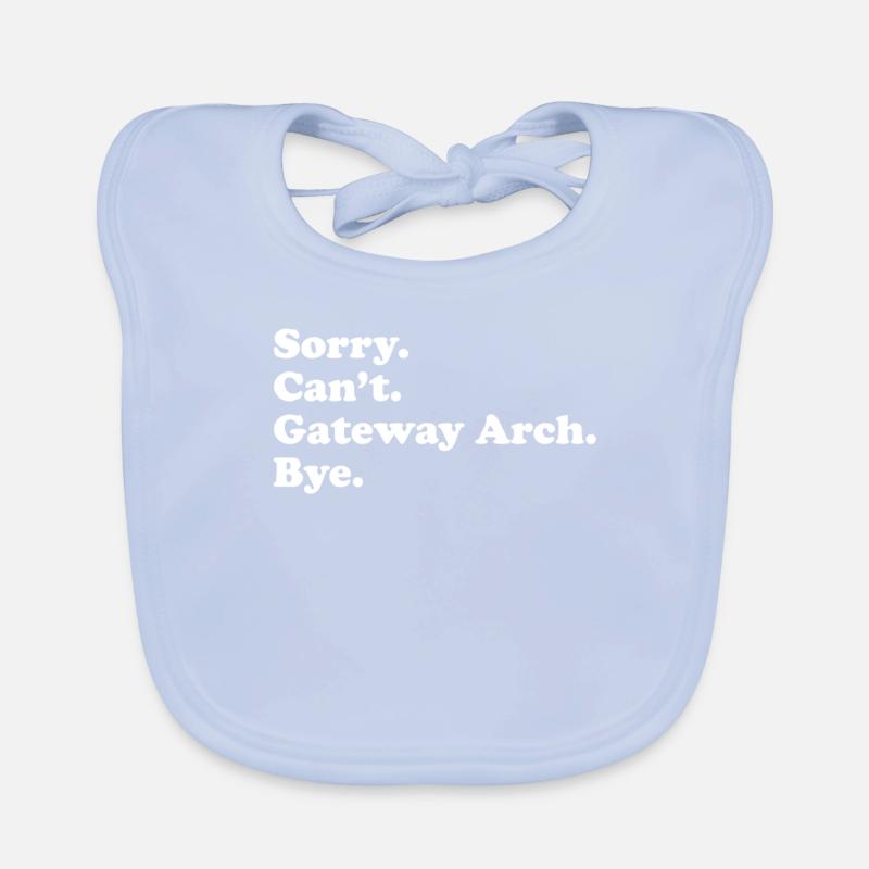 Sorry Can't Bye - Gateway Arch Organic Baby Bibs