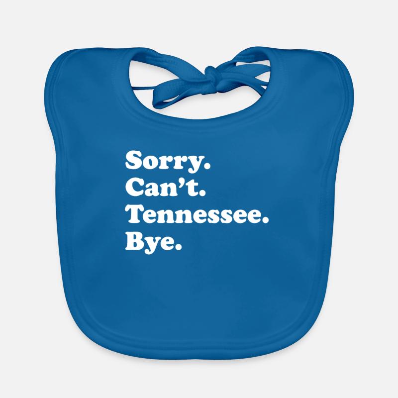 Sorry, Can't Bye - Tennessee Organic Baby Bibs