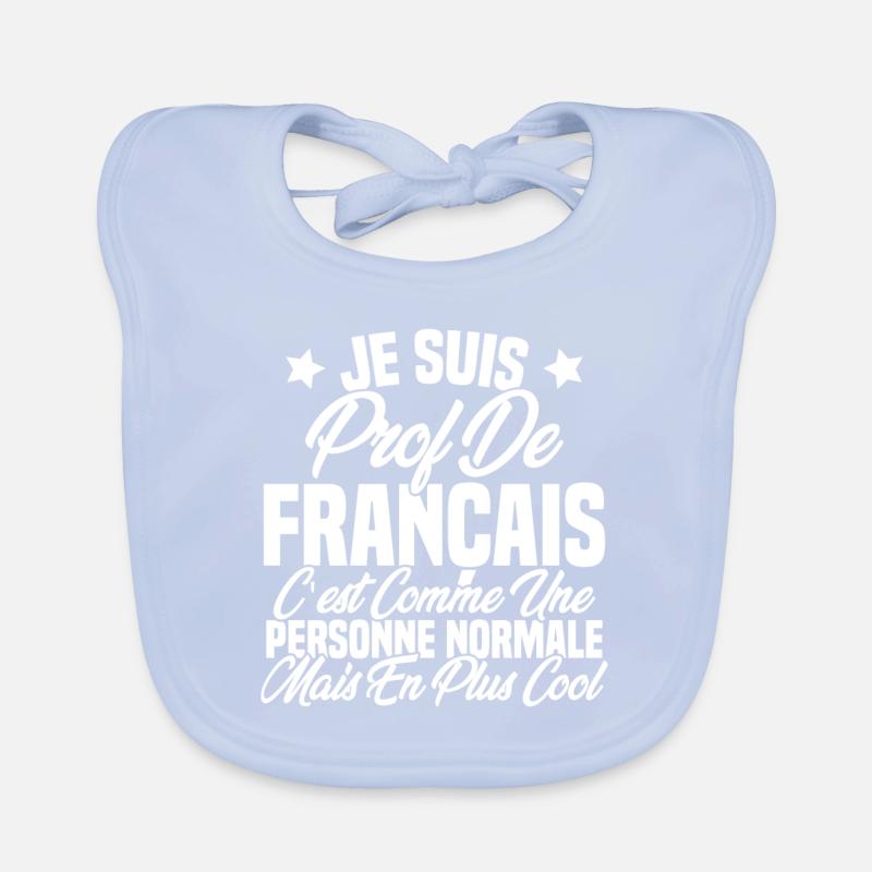 Je suis prof de français Cadeau Prof Bavoir bio Bébé