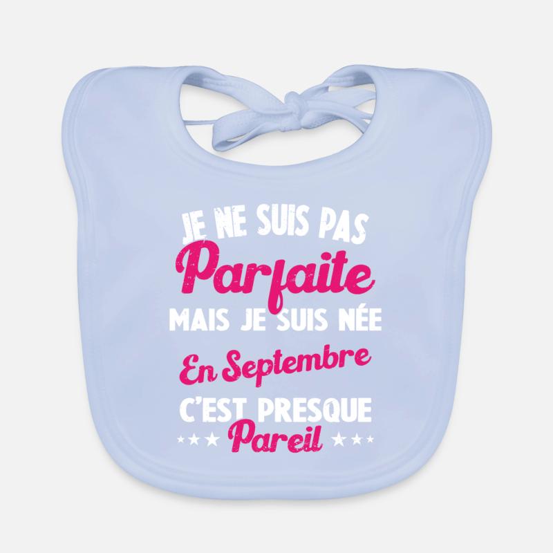 Anniversaire - Pas Parfaite Mais Née en Septembre Bavoir bio Bébé