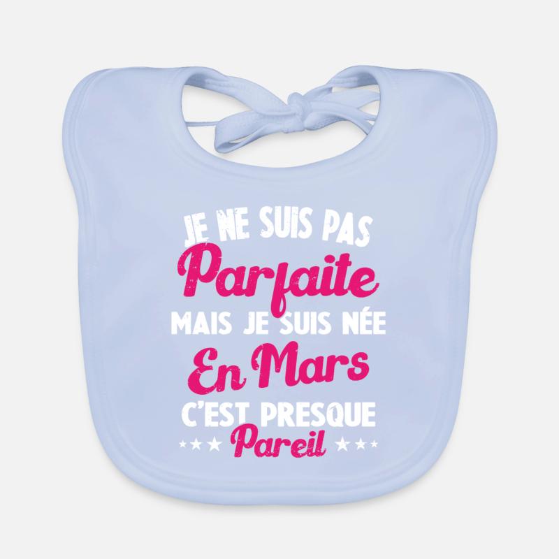 Anniversaire - Pas parfaite mais née en Mars Bavoir bio Bébé