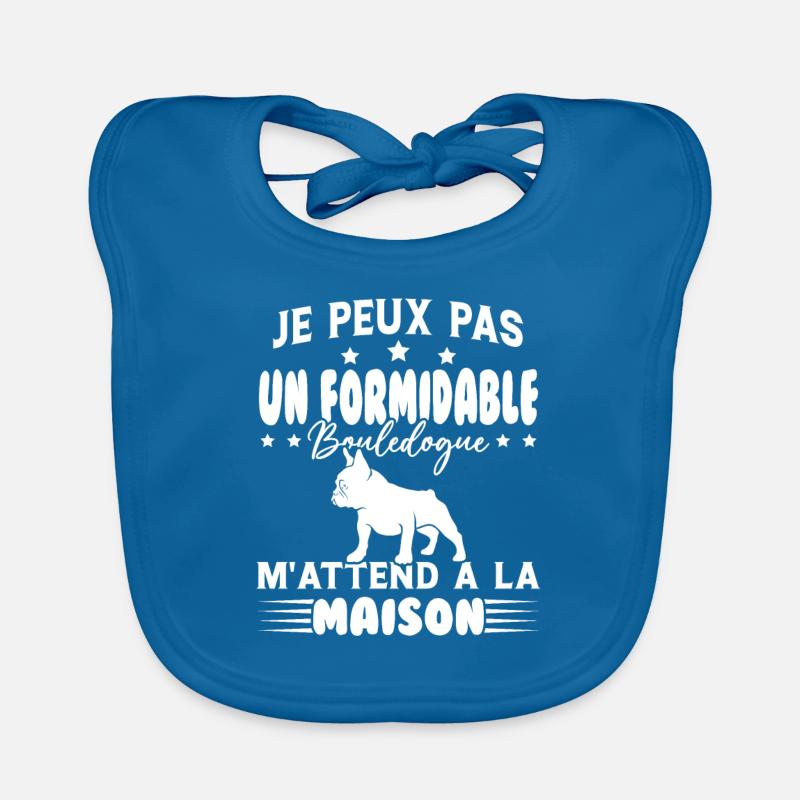 Je Peux Pas un Formidable Bouledogue M'attend - Bavoir bio Bébé - bleu paon