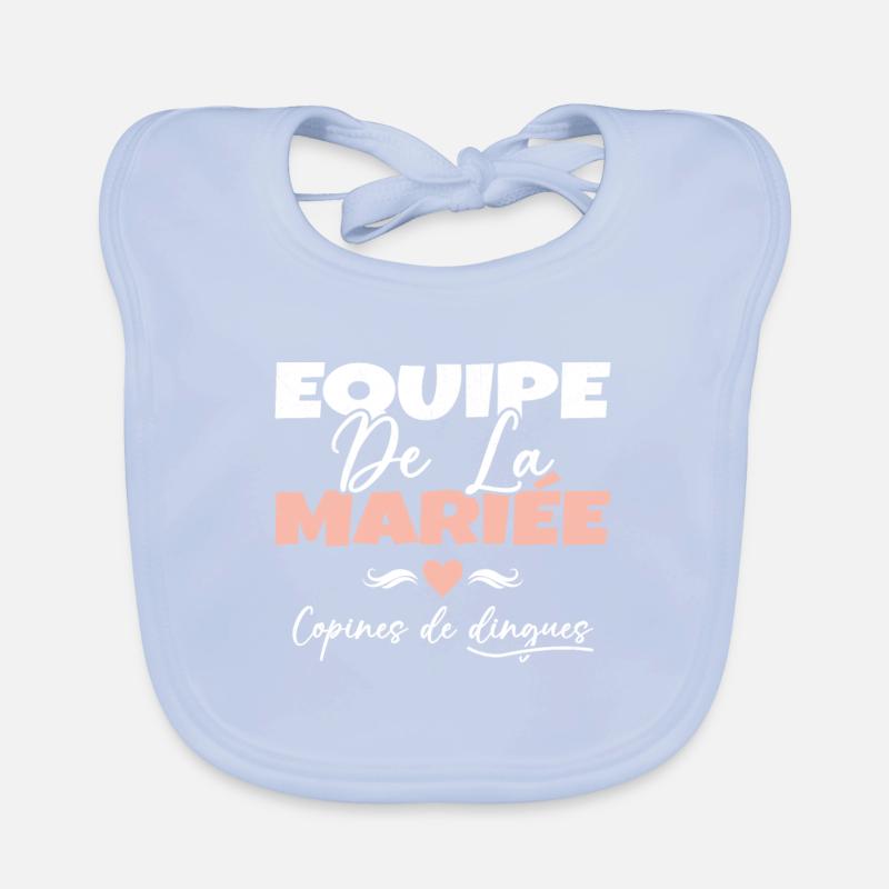 Equipe de la mariée copines de dingues Bavoir bio Bébé