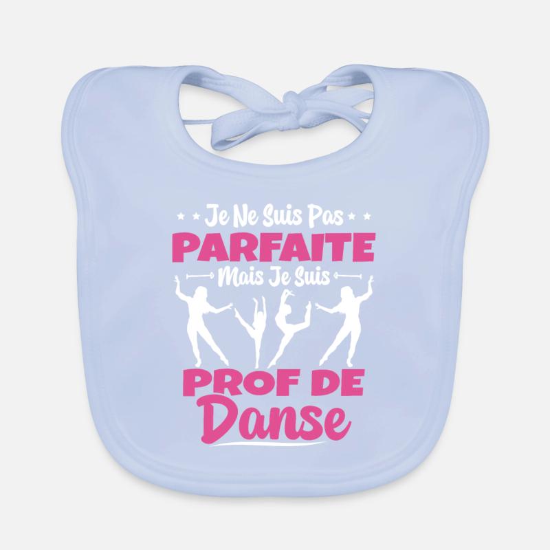 Femme Pas Parfaite Mais Prof De Danse Professeure Bavoir bio Bébé