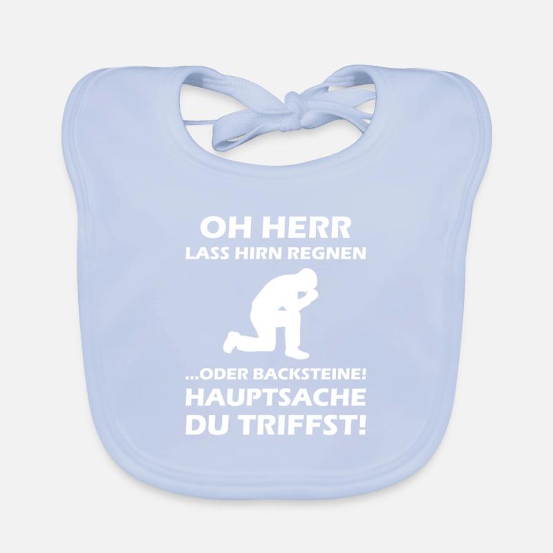 Oh Herr, lass Hirn regnen oder Backsteine Baby Bio-Lätzchen