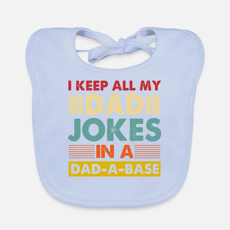 Je garde toutes les blagues de mon père dans un Dad-a-Base Bavoir bio Bébé