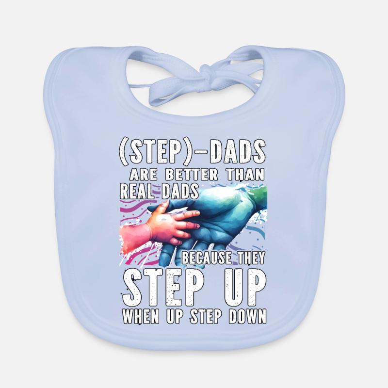 Step Dads are better than real Dads because Organic Baby Bibs