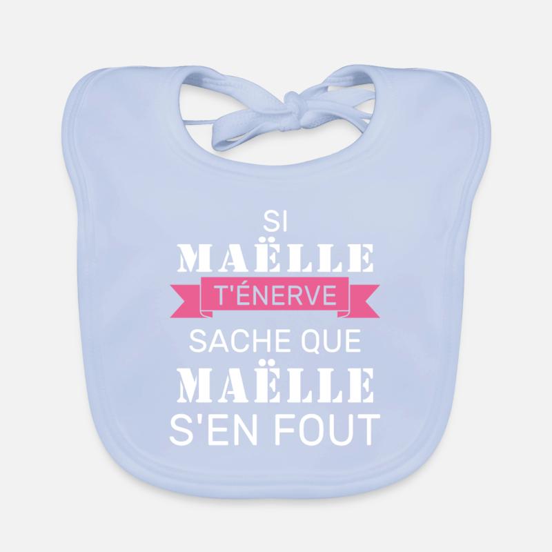 Wenn Gaëlle dich nervt, sei dir bewusst, dass Gaëlle sich einen Dreck darum schert Baby Bio-Lätzchen