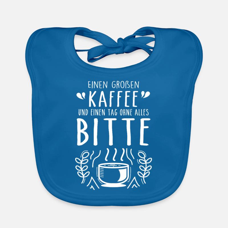 Einen großen Kaffee und einen Tag ohne alles bitte Baby Bio-Lätzchen