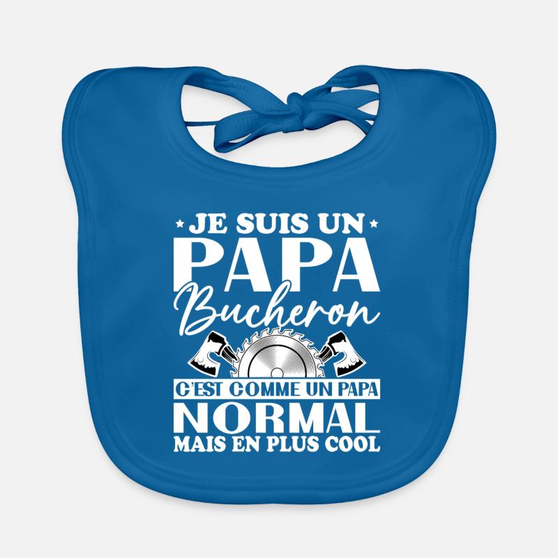Papa Bûcheron C'est Comme Un Papa Normal Bavoir bio Bébé