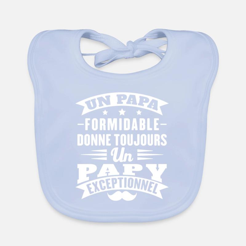 Papa formidable donne toujours papy exceptionnel Bavoir bio Bébé