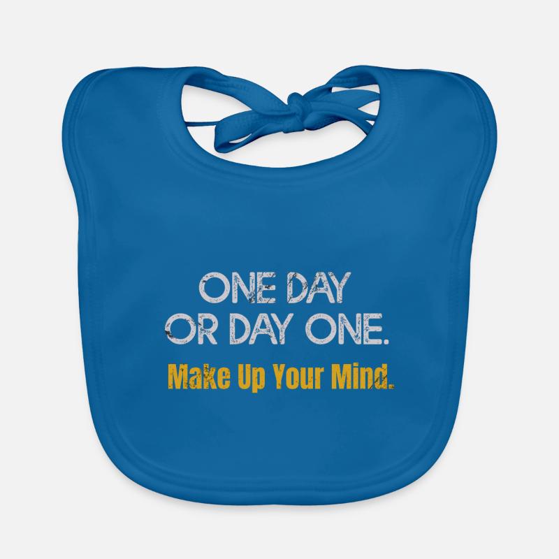 Mindset One Day ou Day One Start Now Inspirant Bavoir bio Bébé