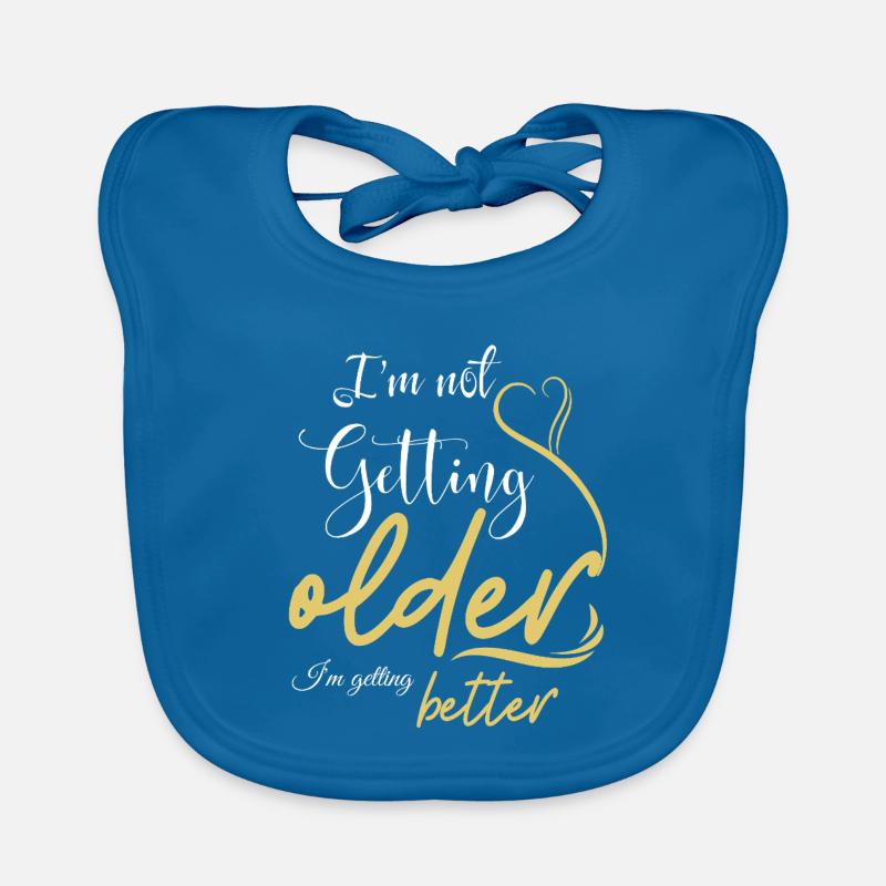 Not Getting Older, Getting Better Organic Baby Bibs