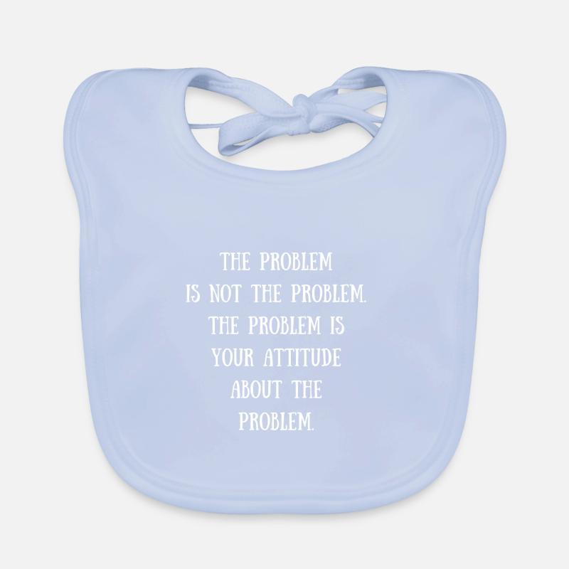 The problem is not the problem Organic Baby Bibs
