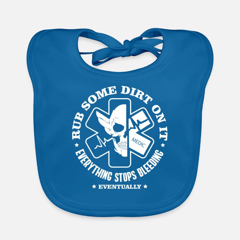 Emergency medic rub a little dirt on it saying Organic Baby Bibs