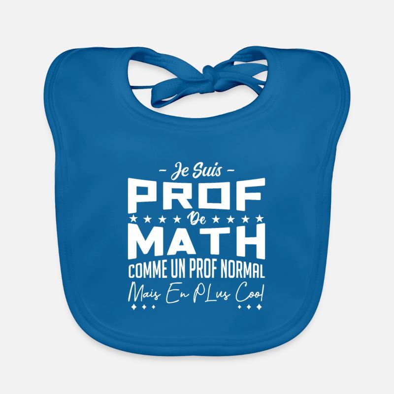 je suis prof de maths - Bavoir bio Bébé - bleu paon