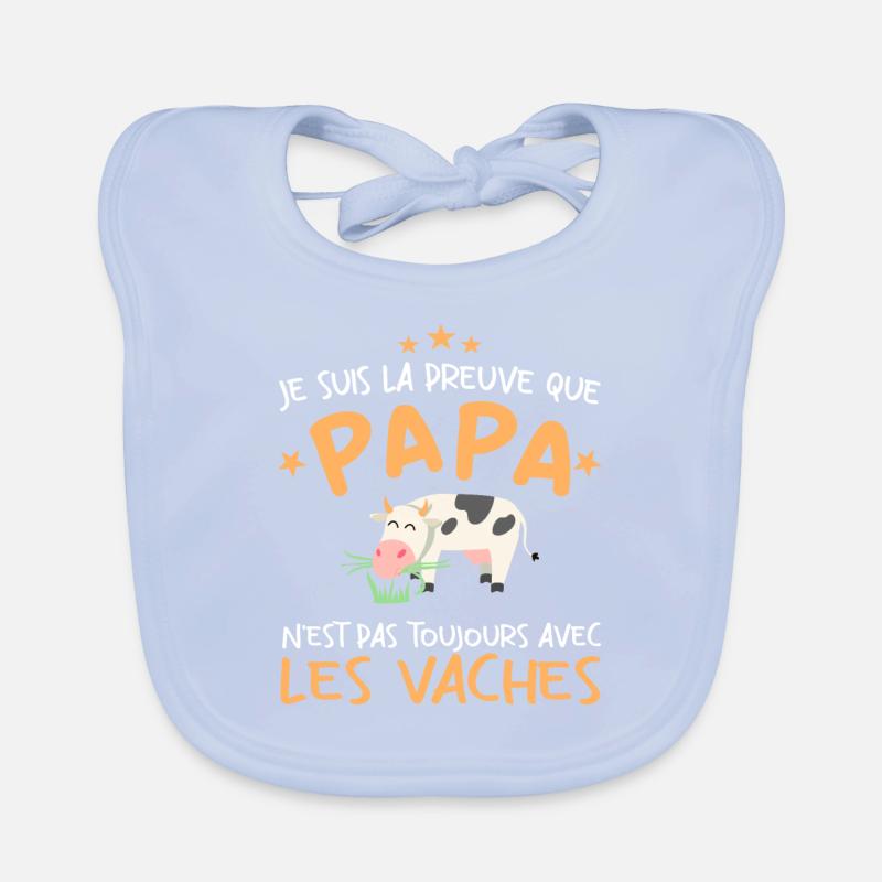 Preuve que mon papa pas toujours avec les vaches Bavoir bio Bébé