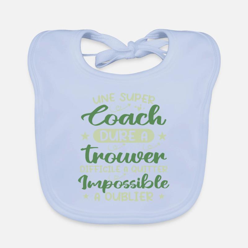 Une Super Coach Dure À Trouver Difficile À Quitter Bavoir bio Bébé