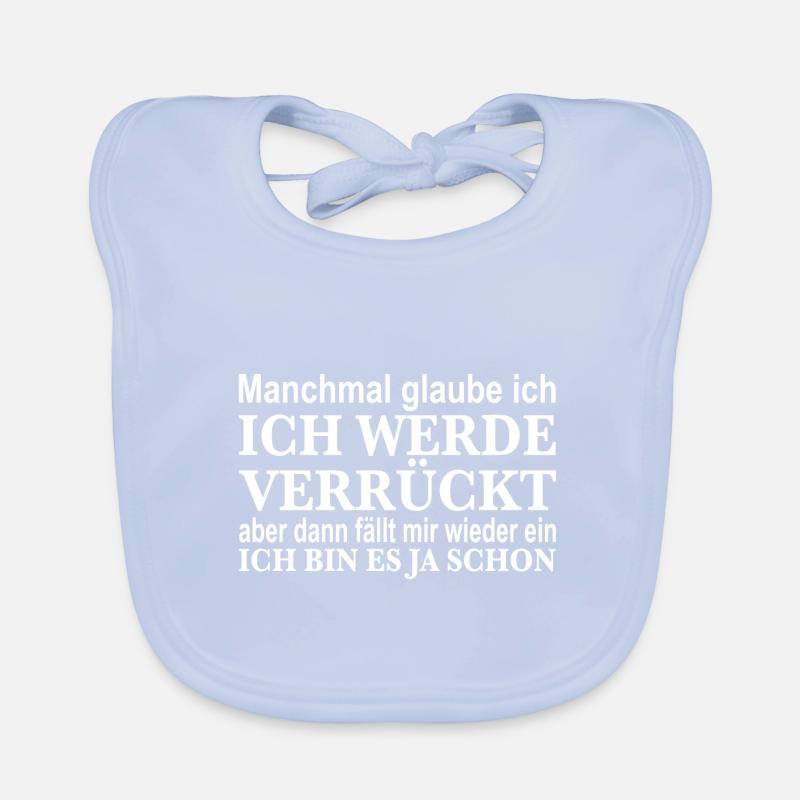 Manchmal glaube ich werde verrückt aber bin schon Baby Bio-Lätzchen