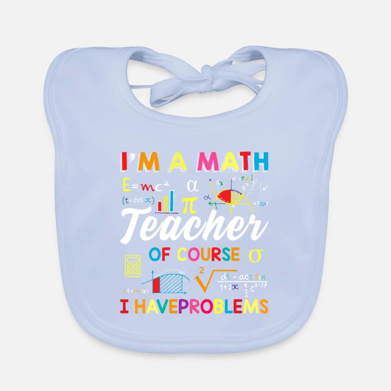 Funny Math Quote Math Teacher Math Sayings Organic Baby Bibs