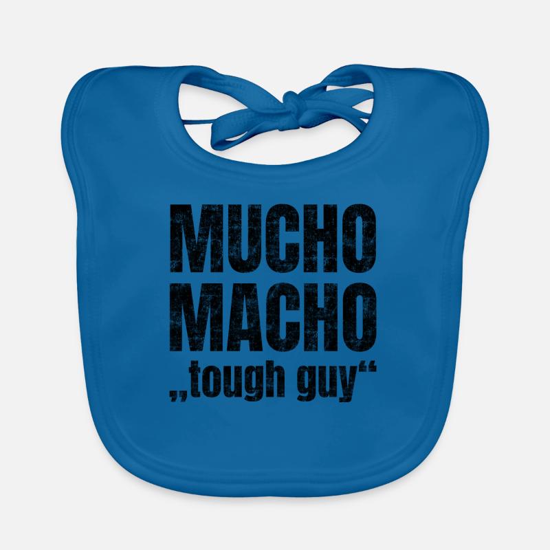 Mucho Macho stands for 'hard guy' Organic Baby Bibs