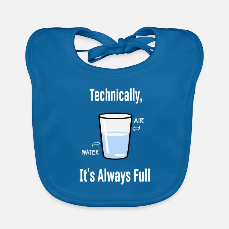 Technically It's Always Full Funny Science Organic Baby Bibs
