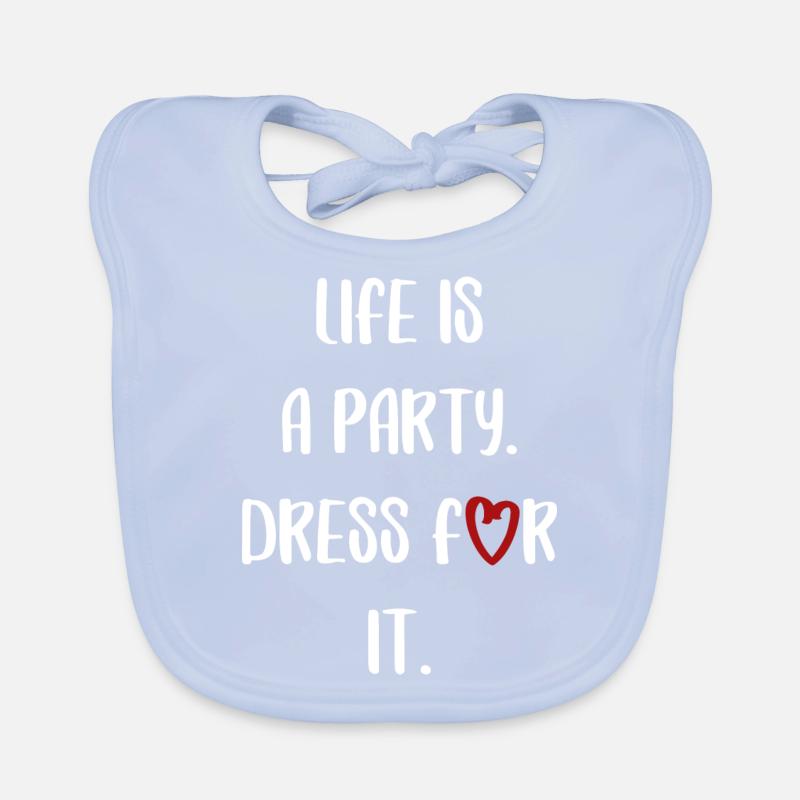 life is a party feiern Spaß lustiger Spruch Baby Bio-Lätzchen