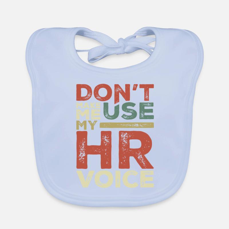 Dont Make Me Use My HR Voice Funny Human Resources Bavoir bio Bébé